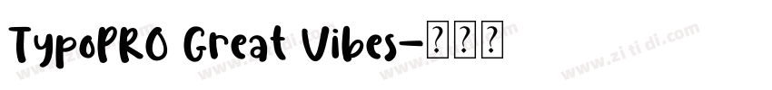 TypoPRO Great Vibes字体转换